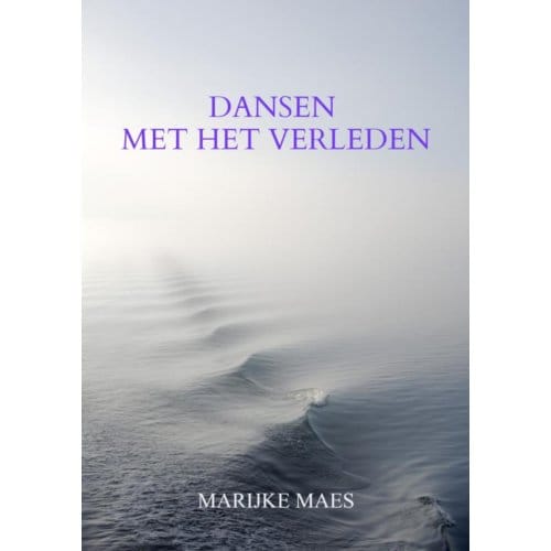Dansen Met Het Verleden - Marijke Maes