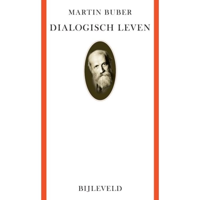 Dialogisch Leven - Martin Buber
