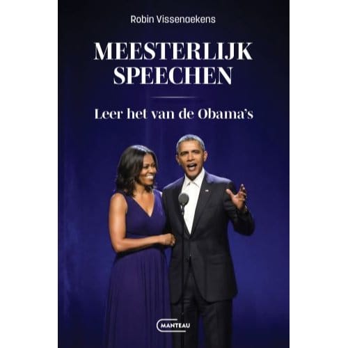 Meesterlijk Speechen. Leer Het Van De Obama'S. - Robin Vissenaekens