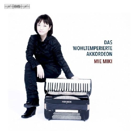 Mie Miki - Das Wohltemperierte Akkordeon (SACD)