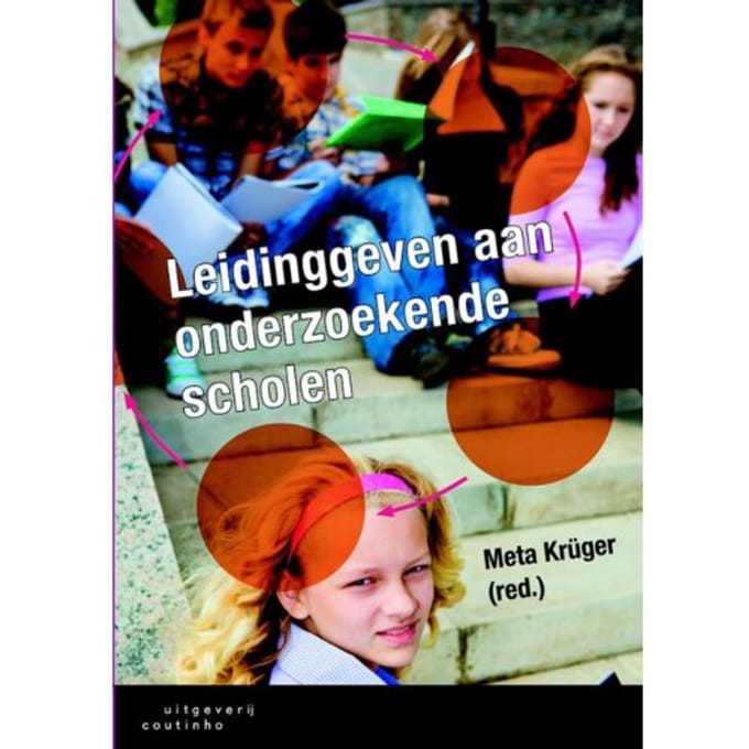 Leidinggeven Aan Onderzoekende Scholen - Meta Kruger