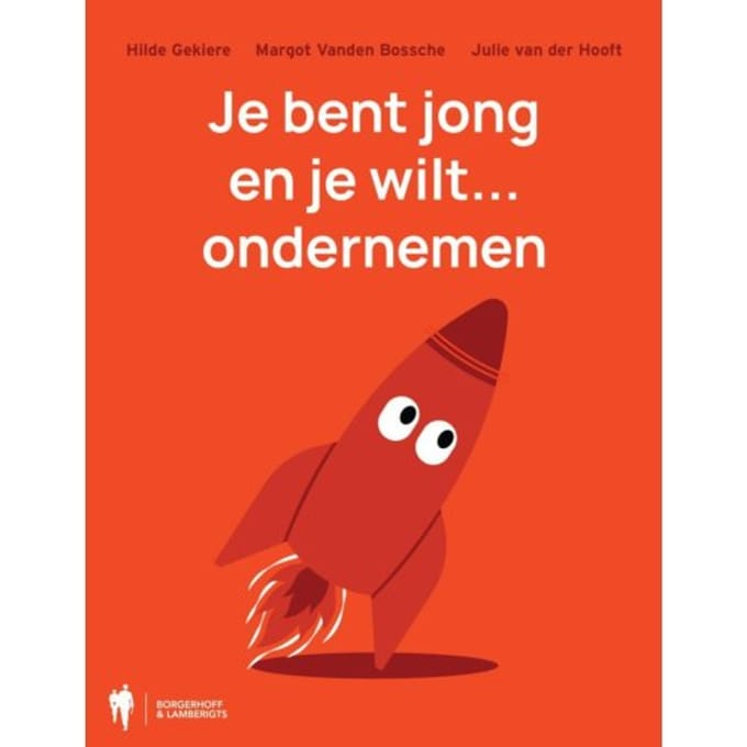 Je Bent Jong En Je Wilt... Ondernemen - Hilde Gekiere