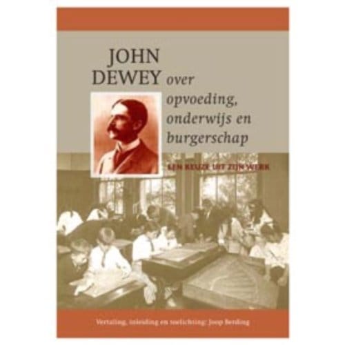 John Dewey Over Opvoeding, Onderwijs En Burgerschap - John Dewey