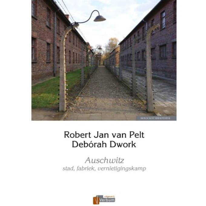 Auschwitz - Verbum Holocaust Bibliotheek - Robert Jan van Pelt