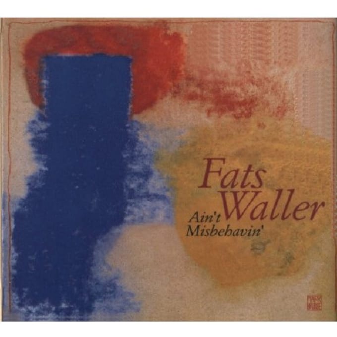 Ain't Misbehavin - Fats Waller