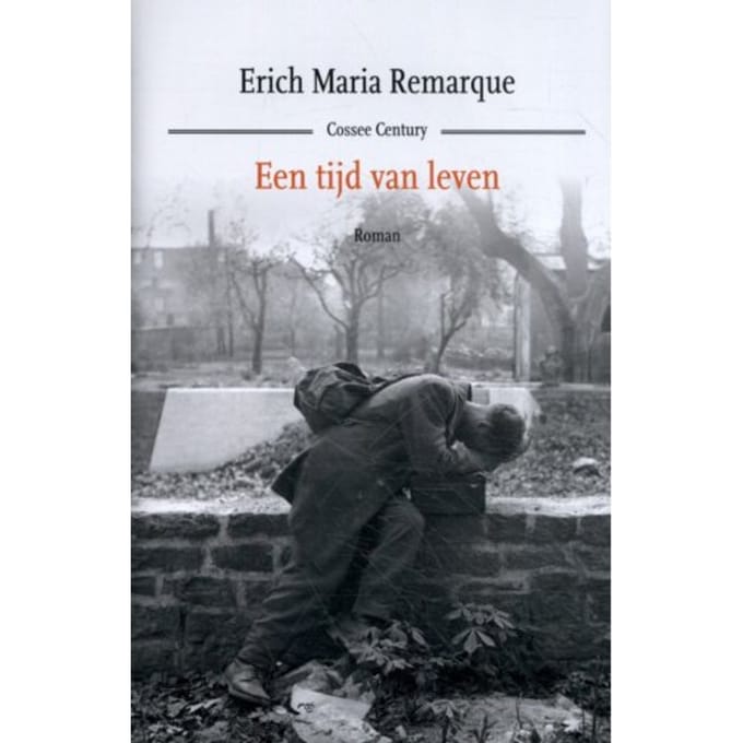 Een Tijd Van Leven - Erich Maria Remarque