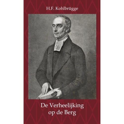 De Verheerlijking Op De Berg - H.F. Kohlbrügge