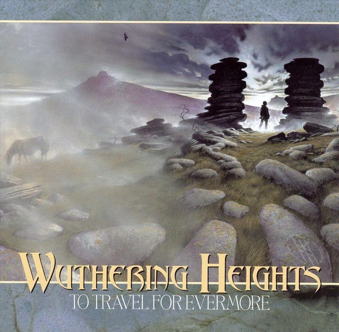 To Travel For Evermore - Wuthering Heights