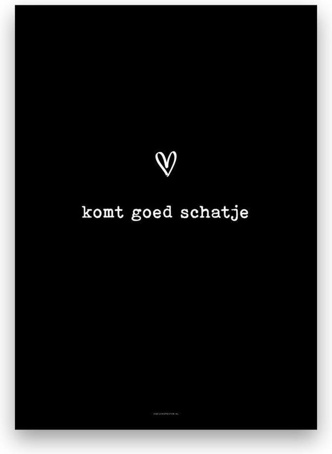 komt goed schatje - poster - A4 formaat