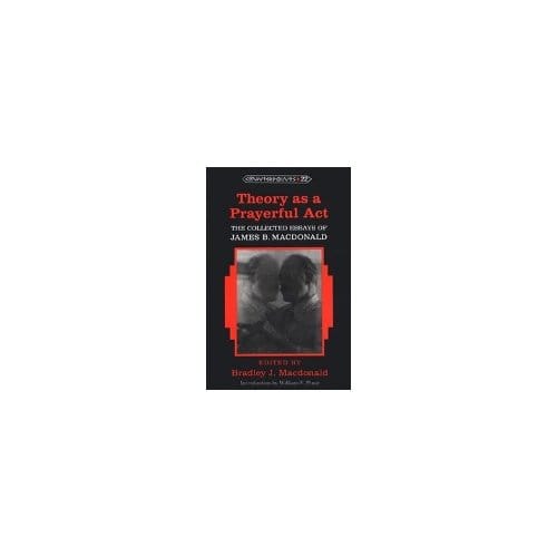 Theory As A Prayerful Act - MacDonald Bradley J. MacDonald
