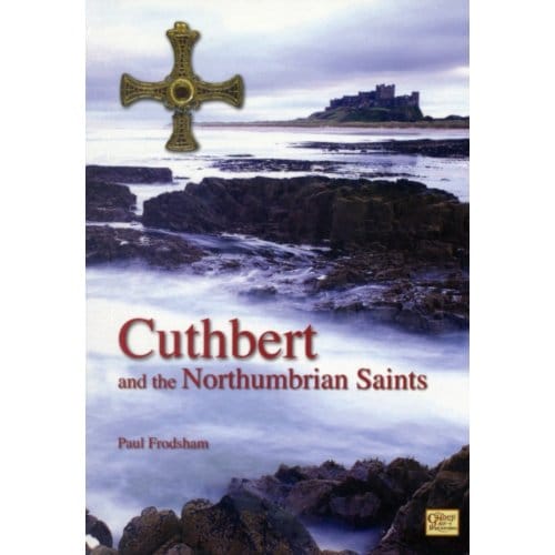 Cuthbert And The Northumbrian Saints - Paul Frodsham