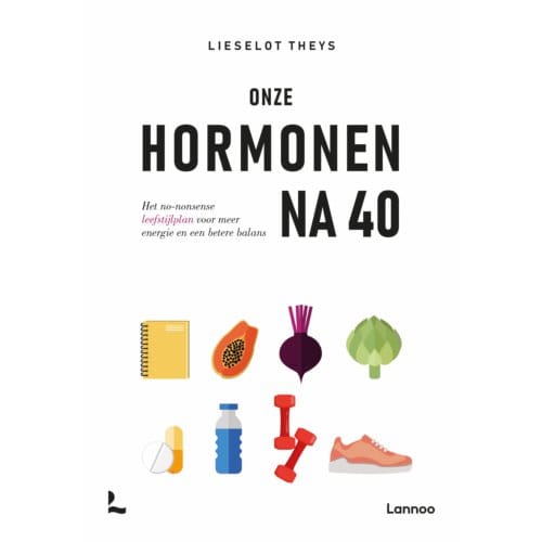 Onze Hormonen Na 40 - Lieselot Theys