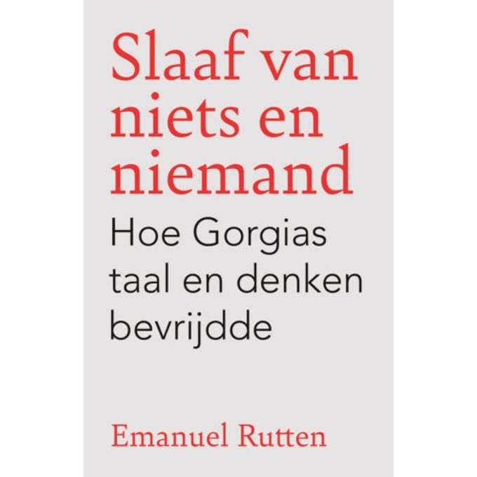 Slaaf Van Niets En Niemand - Emanuel Rutten