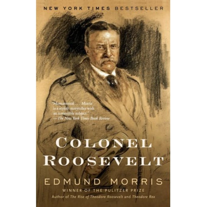 Colonel Roosevelt - Edmund Morris