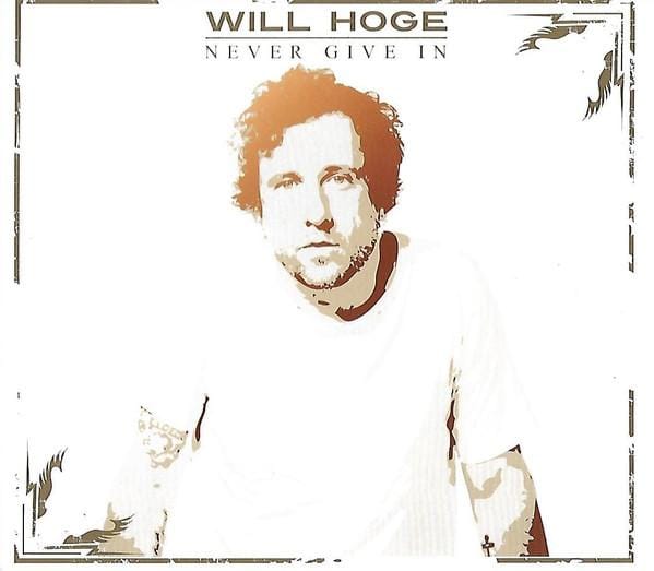 CD WILL HOGE - Never Give In GEEN Cumberland Reco 2013 VS Rock Gebruikt beige