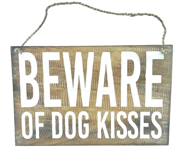 Bord Bastijn beware of dog kisses