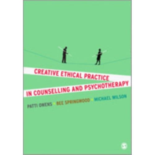 Creative Ethical Practice In Counselling & Psychotherapy - Owens