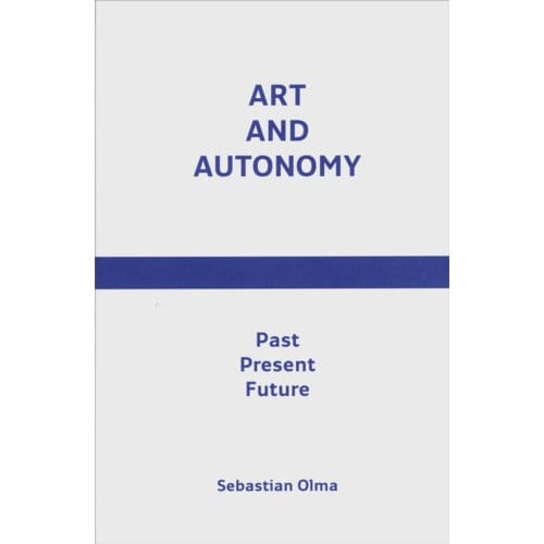 Art And Autonomy - Sebastian Olma