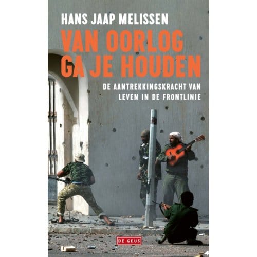 Van Oorlog Ga Je Houden - Hans Jaap Melissen