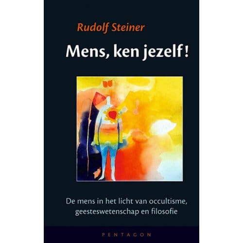 Mens, Ken Jezelf - Rudolf Steiner