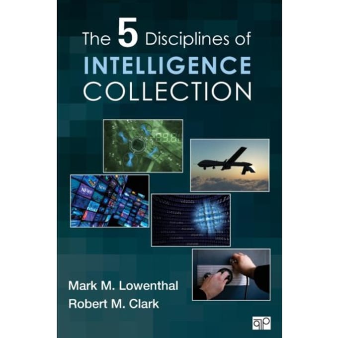 The Five Disciplines Of Intelligence Collection - Mark M. Lowenthal