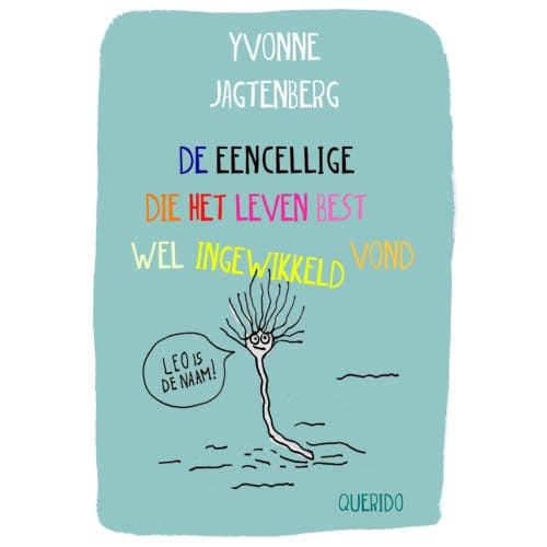 De Eencellige Die Het Leven Best Wel Ingewikkeld Vond - Yvonne Jagtenberg