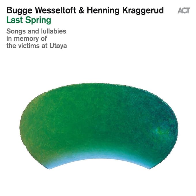 Last Spring - Bugge Wesseltoft