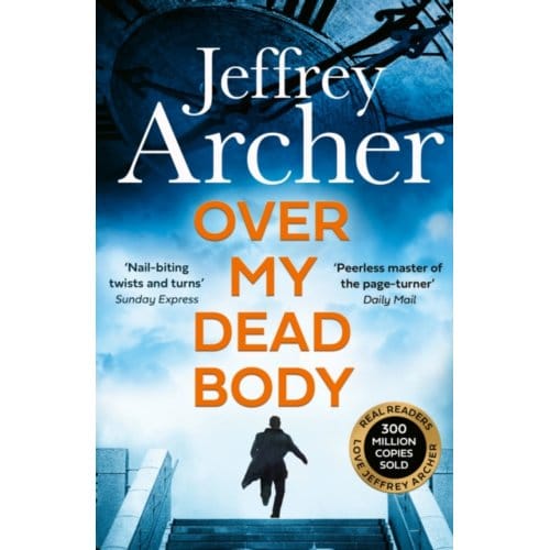 Over My Dead Body - William Warwick Novels - Jeffrey Archer