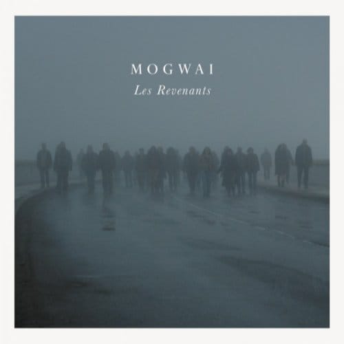 Les Revenants Soundtrack - Mogwai