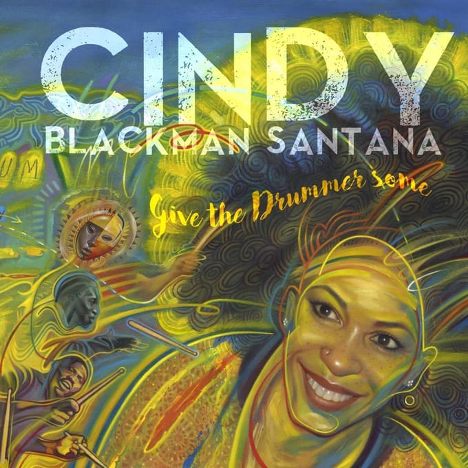 Give The Drummer Some - Cindy Blackman Santana