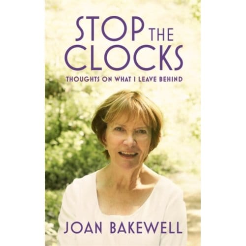 Stop The Clocks - Joan Bakewell