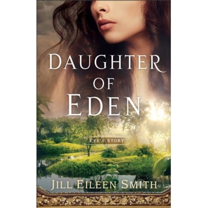 Daughter Of Eden - Eve`s Story - Jill Eileen Smith