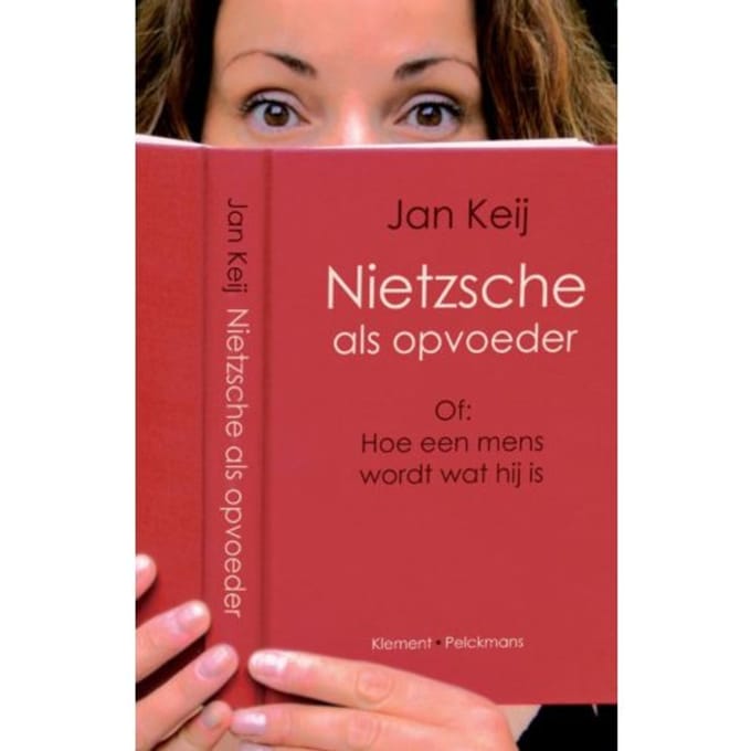 Nietzsche Als Opvoeder - Jan Keij