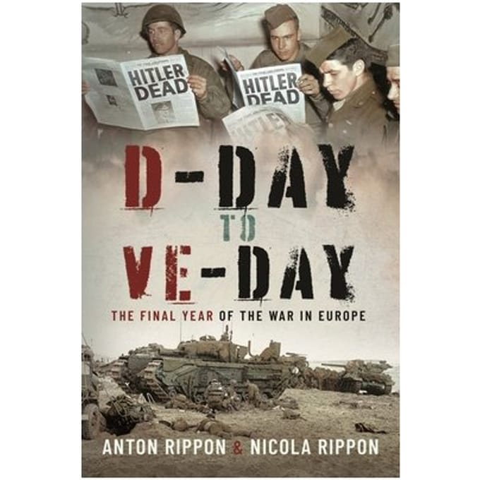 D-Day To Ve Day - Rippon, Anton