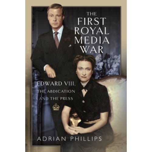 The First Royal Media War - Adrian Phillips