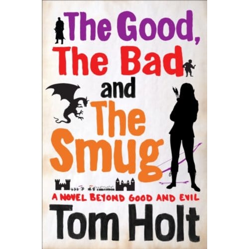 The Good, The Bad And The Smug - Youspace - Tom Holt