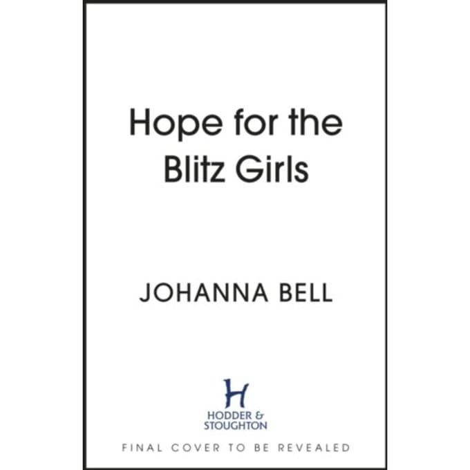 Hope For The Blitz Girls - The Blitz Girls - Johanna Bell