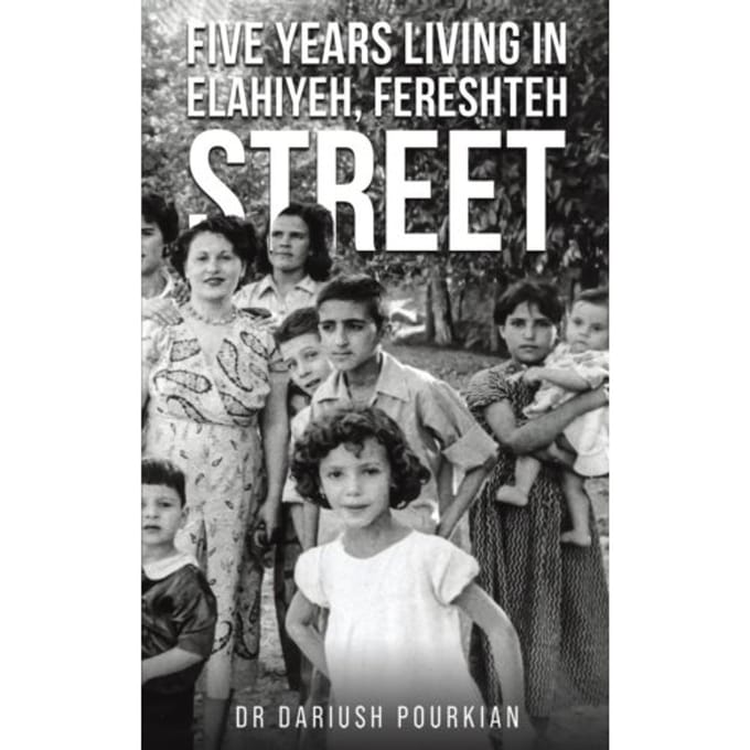 Five Years Living In Elahiyeh, Fereshteh Street - Pourkian, Dr Dariush