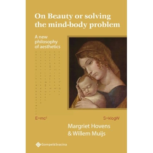 On Beauty Or Solving The Mind-Body Problem - Margriet Hovens