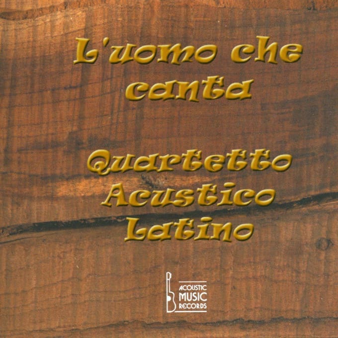 Quartetto Acustico Latino - L'uomo Che Canta (CD)