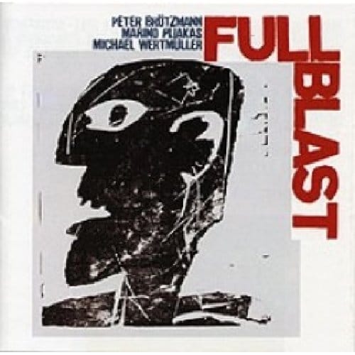 Peter Brötzmann, Marino Pliakas, Michael Wertmüller, Full Blast - Full Blast (CD)