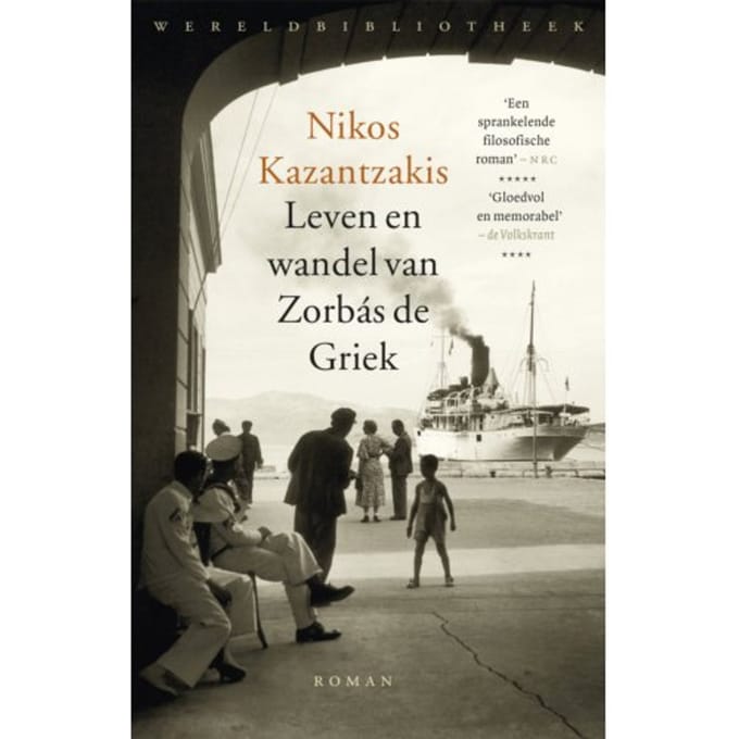 Leven En Wandel Van Zorbás De Griek - Nikos Kazantzakis