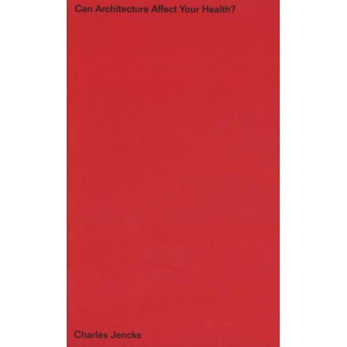 Can Architecture Affect Your Health? - Sikkens Foundation - Charles Jencks