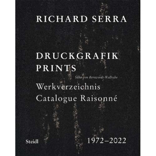 Richard Serra: Catalogue Raisonné - Saskia Helena Kruse