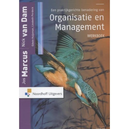 Een Praktijkgerichte Benadering Van Organisatie En Management - Nick van Dam