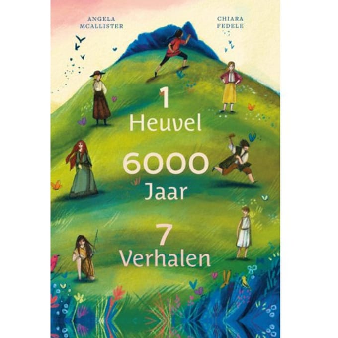 1 Heuvel, 6000 Jaar, 7 Verhalen - Angela McAllister