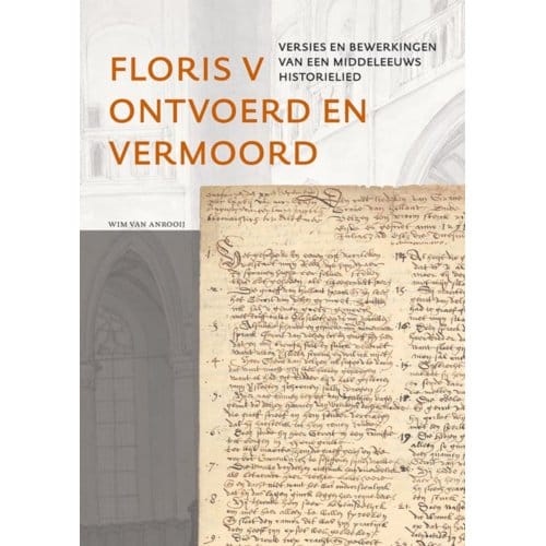 Floris V Ontvoerd En Vermoord - Wim van Anrooij