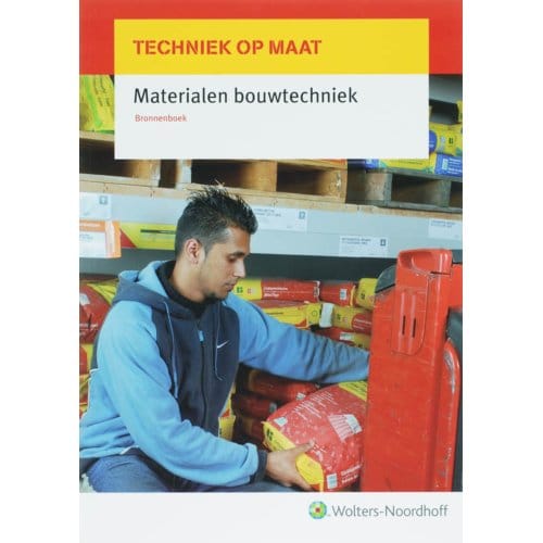 Techniek Op Maat / Materialen Bouwtechniek / Bronnenboek - D. Brinkman