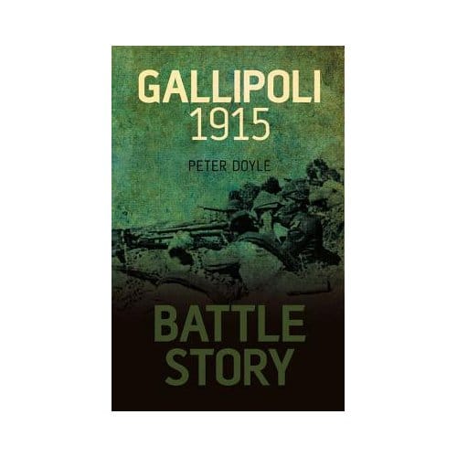 Battle Story: Gallipoli 1915 - Peter Doyle