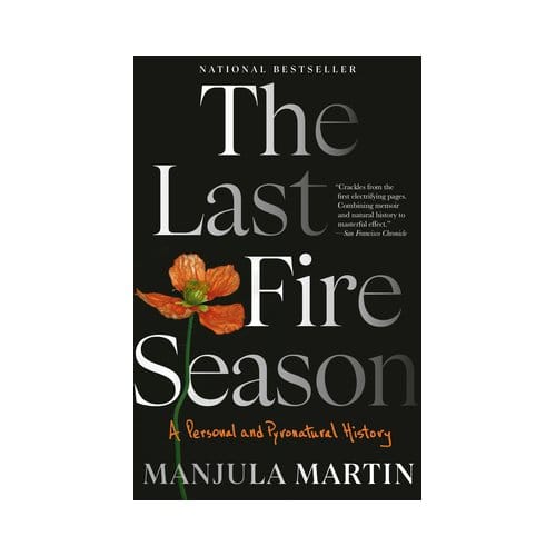 The Last Fire Season - Manjula Martin